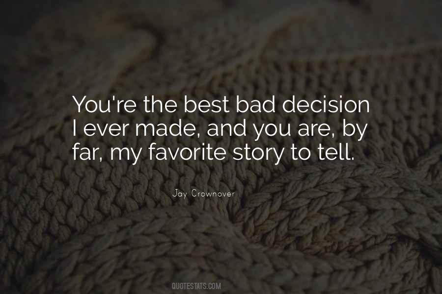 Decision Ever Made Quotes #130074