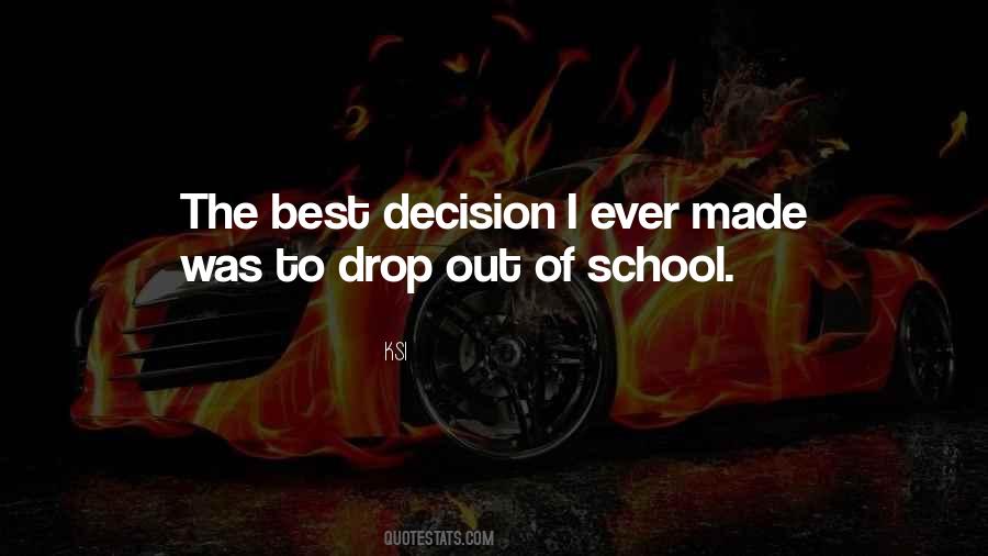 Decision Ever Made Quotes #1459924