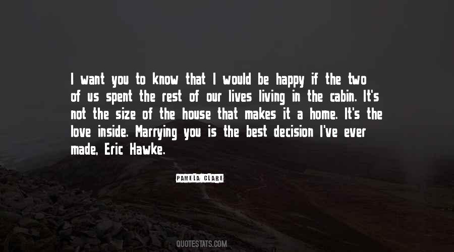 Decision Ever Made Quotes #1537936 Decision Ever Made Quotes #1537936