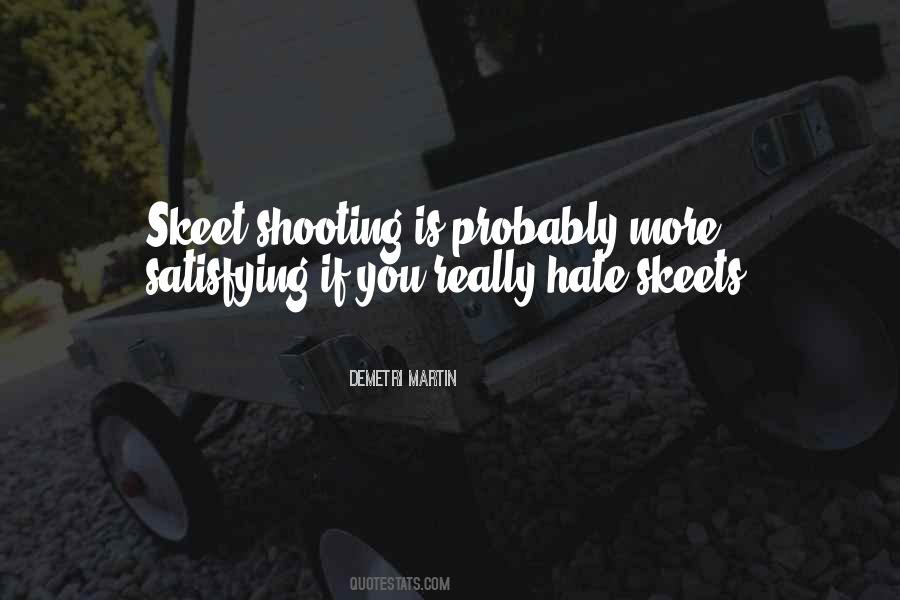 Quotes About Skeet Shooting #812437