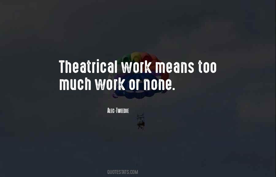 Quotes About Too Much Work #1785336