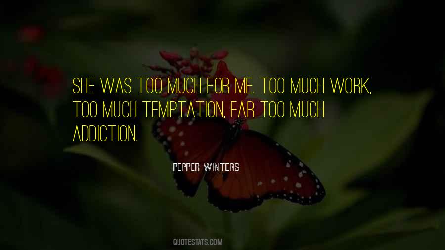 Quotes About Too Much Work #595315