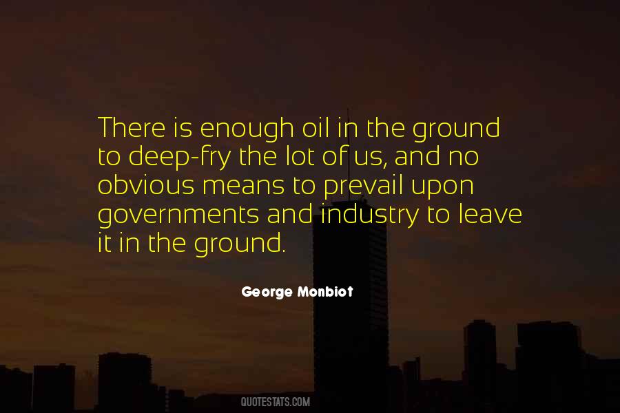 Quotes About Oil Industry #1730338