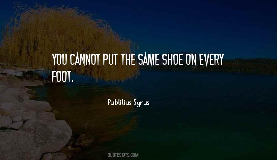 Quotes About If The Shoe Was On The Other Foot #191136