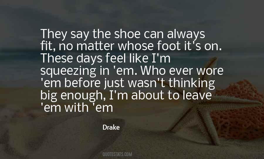 Quotes About If The Shoe Was On The Other Foot #86610