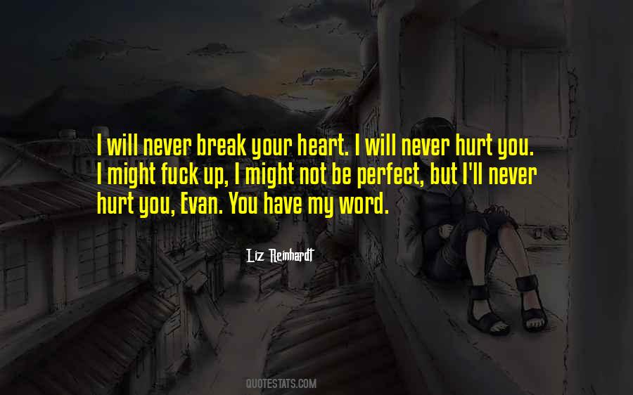 Quotes About I Will Never Hurt You #711597