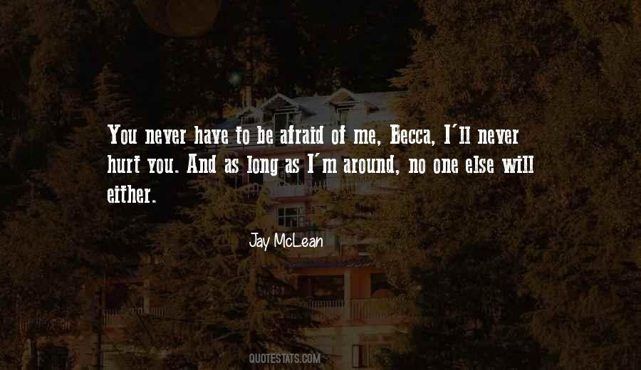 Quotes About I Will Never Hurt You #768618