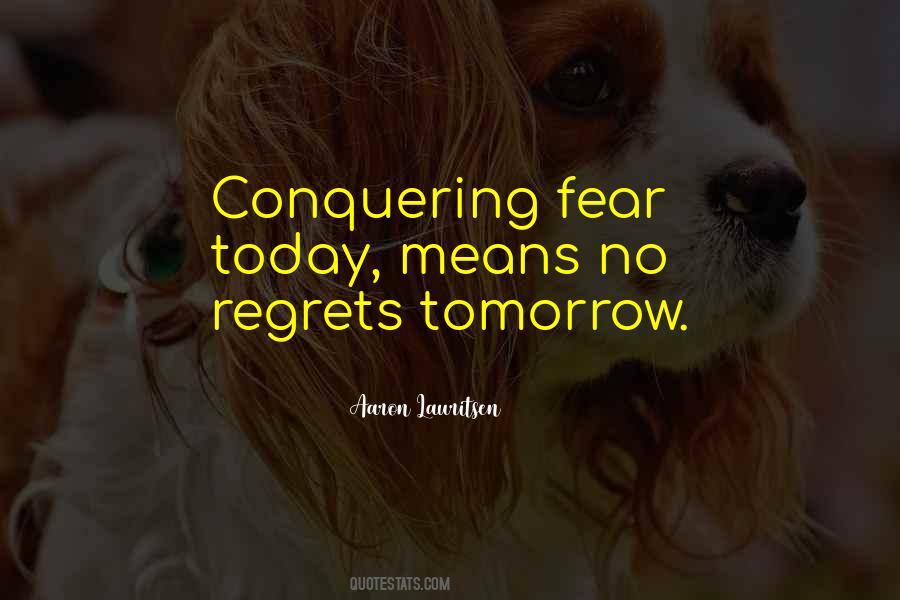 Quotes About Conquering Fear #1639764