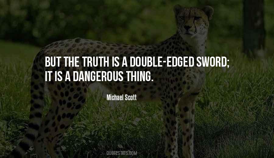 Quotes About Double Edged Sword #778059