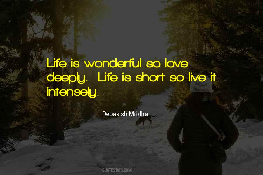 Life Is Short Love Deeply Quotes #1760504