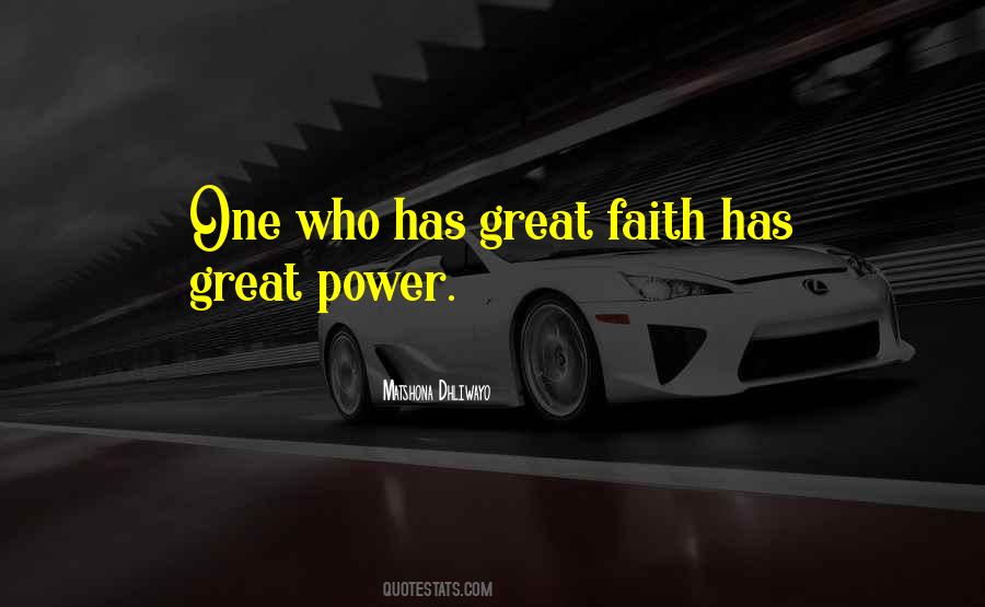 Faith Has Power Quotes #1670452