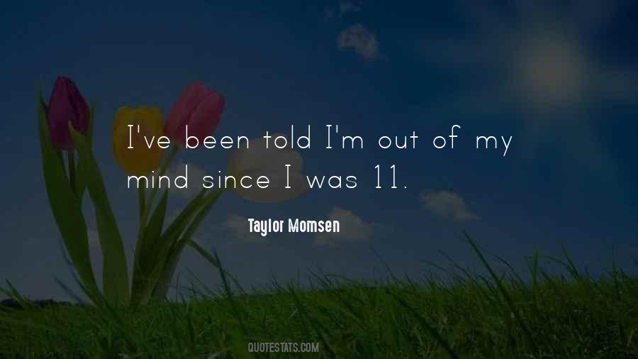 Of My Mind Quotes #1000746
