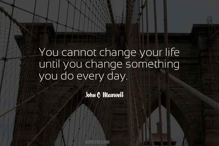 Change Every Day Quotes #961212