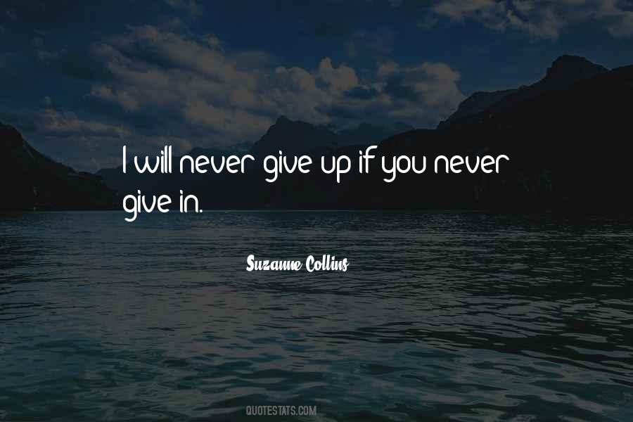 I Will Never Give Up Quotes #237199