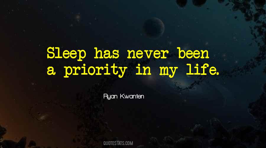 Priority In Life Quotes #1822152