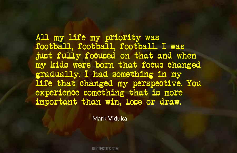 Priority In Life Quotes #1872452