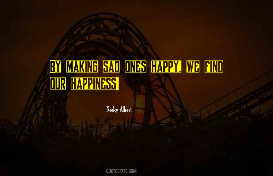 Quotes About Ones Happiness #1738616