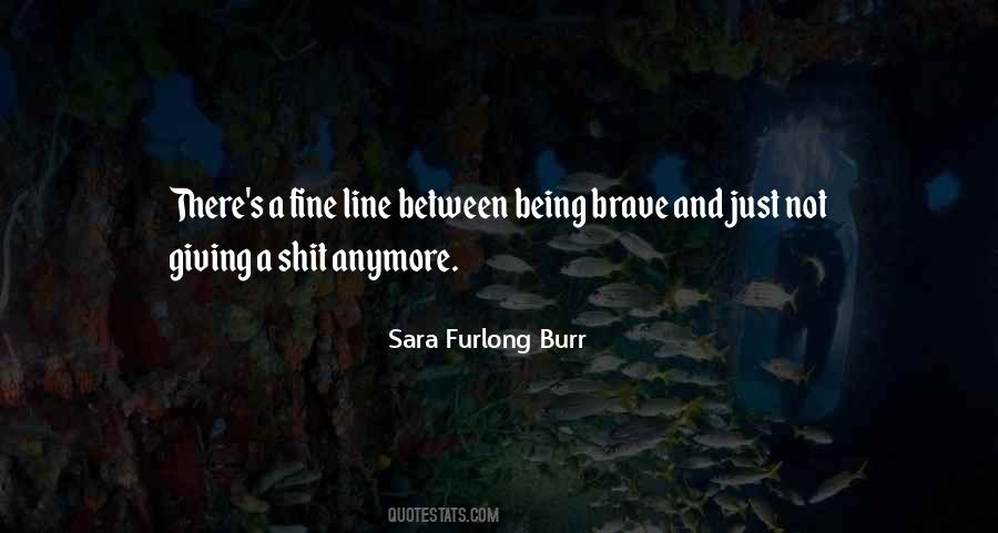 And Being Brave Quotes #1038439
