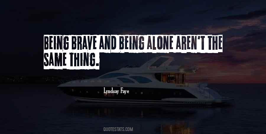 And Being Brave Quotes #1240587