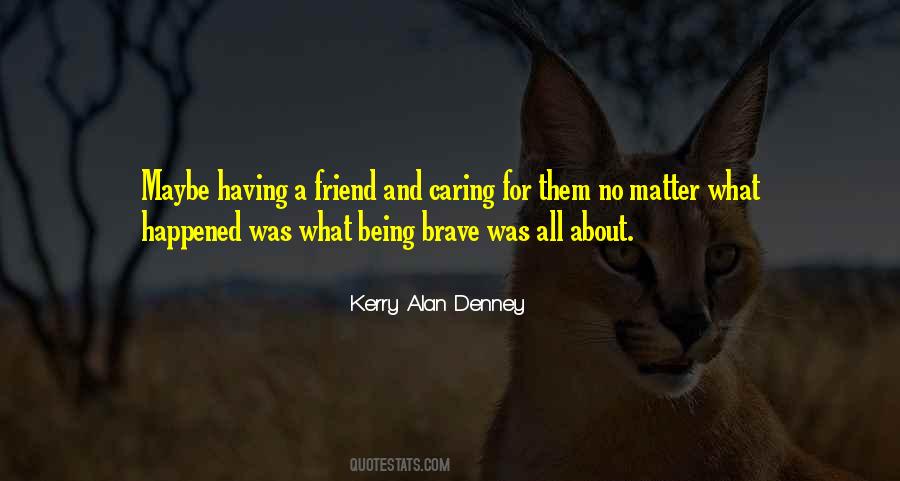 And Being Brave Quotes #195622