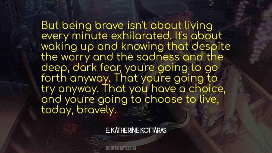 And Being Brave Quotes #899492