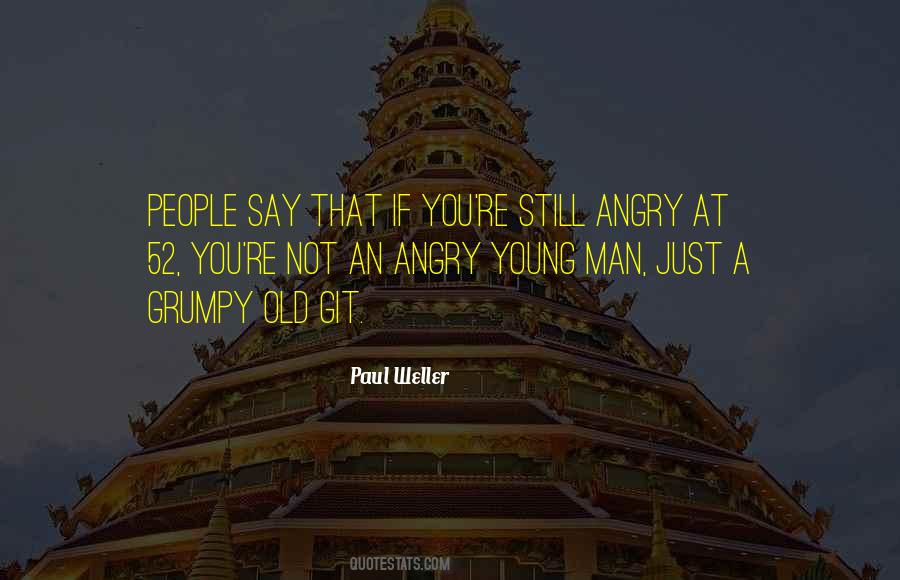 Quotes For Angry Young Man #358365