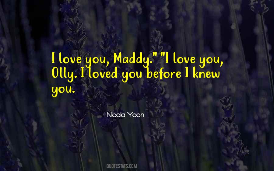 I Loved You Before I Knew You Quotes #1394472
