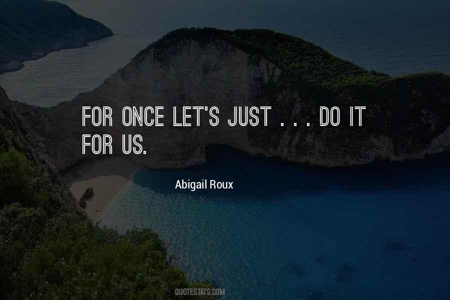 Just For Once Quotes #188935