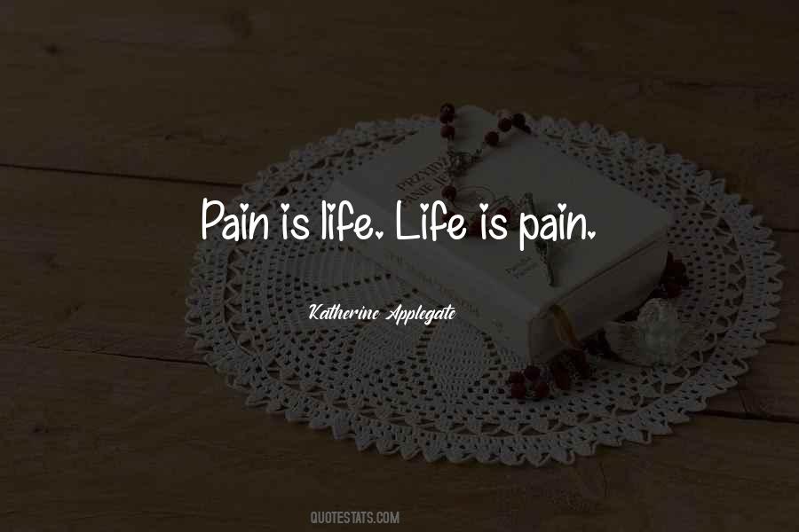 Life Is Pain Quotes #1095578