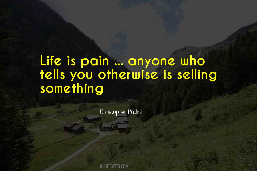 Life Is Pain Quotes #1223281