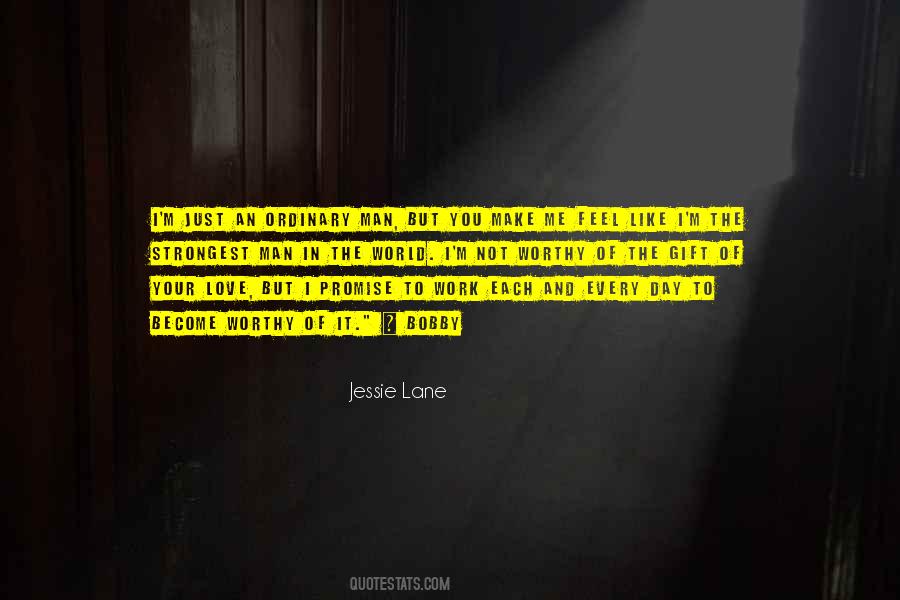 Worthy Of Your Love Quotes #988586