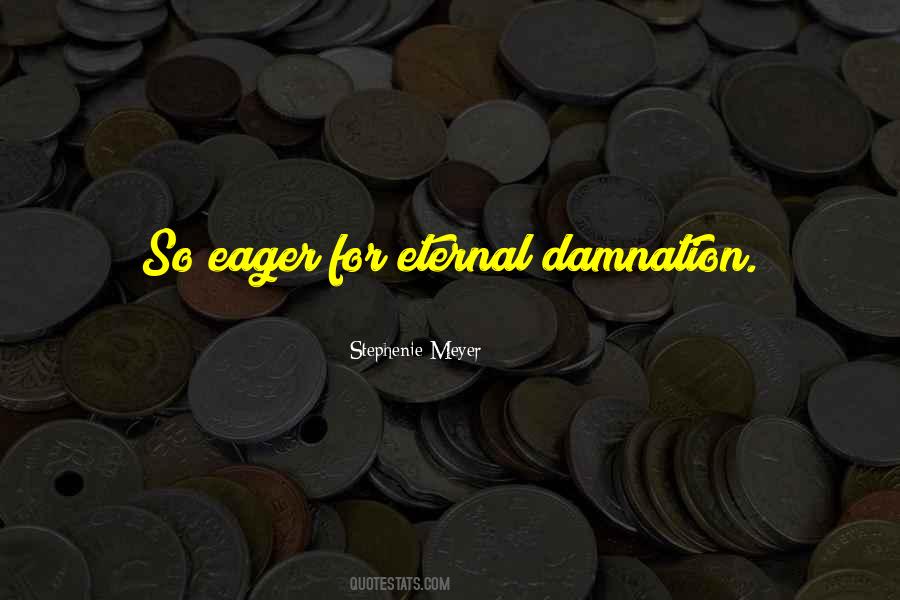 Eternal Damnation Quotes #229080