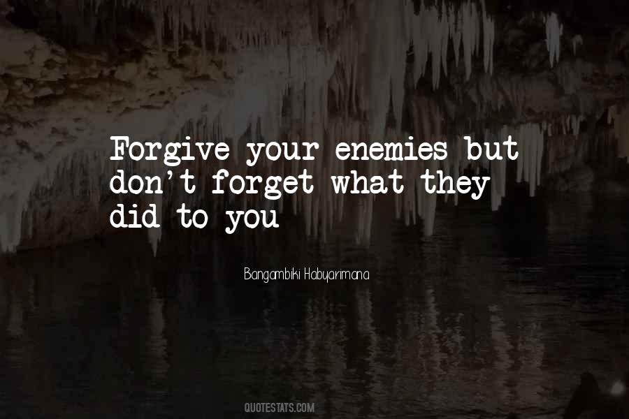 Forgive Your Enemies Quotes #195508