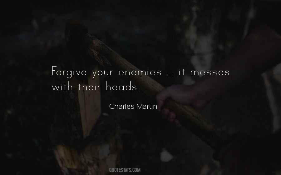 Forgive Your Enemies Quotes #487984