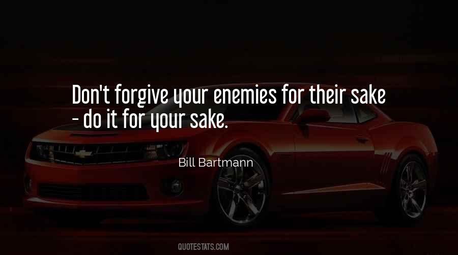 Forgive Your Enemies Quotes #721610