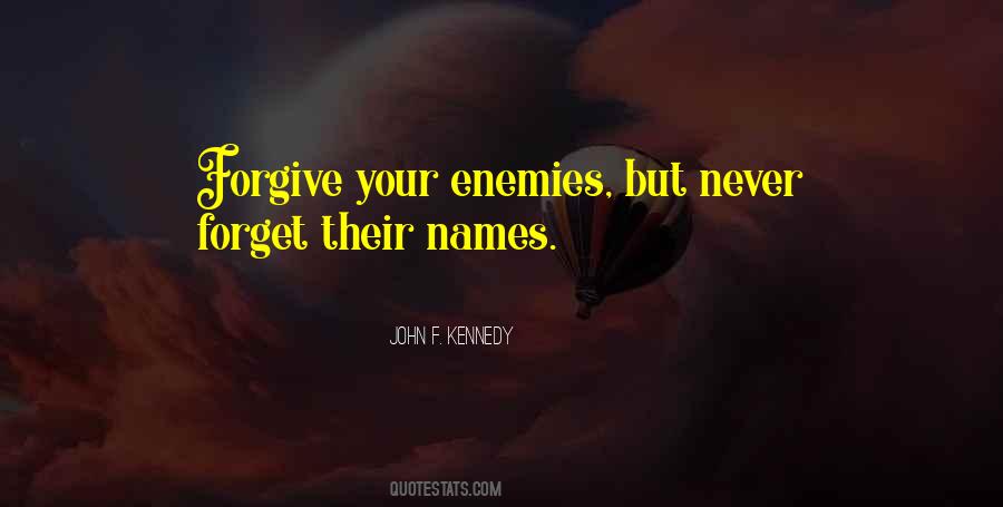 Forgive Your Enemies Quotes #822149