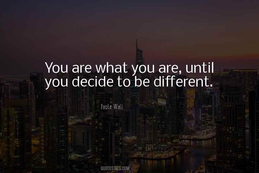 You Decide Quotes #1117217