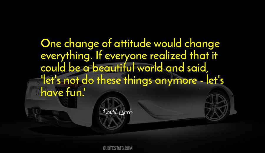 Quotes For Change Of Attitude #405532