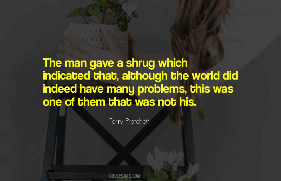Problems Of This World Quotes #1798217