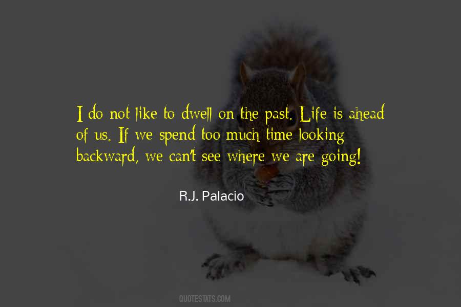 Dwell On The Past Quotes #1757044