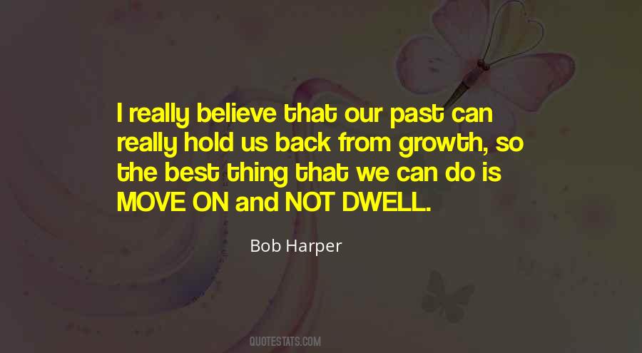 Dwell On The Past Quotes #1788072