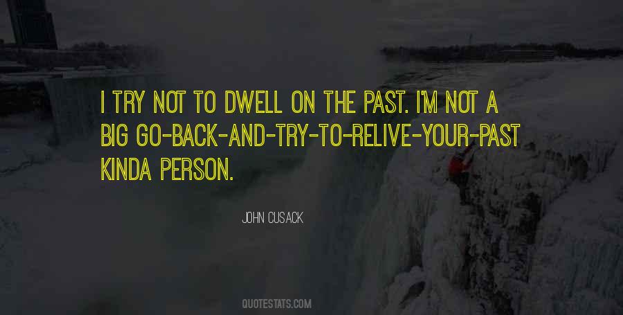 Dwell On The Past Quotes #426254