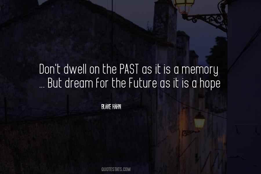 Dwell On The Past Quotes #456255