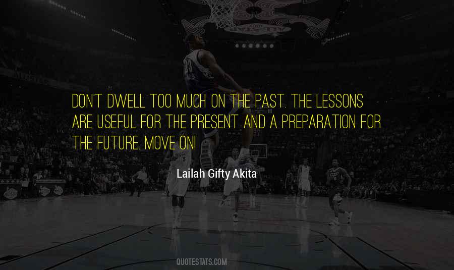 Dwell On The Past Quotes #550204