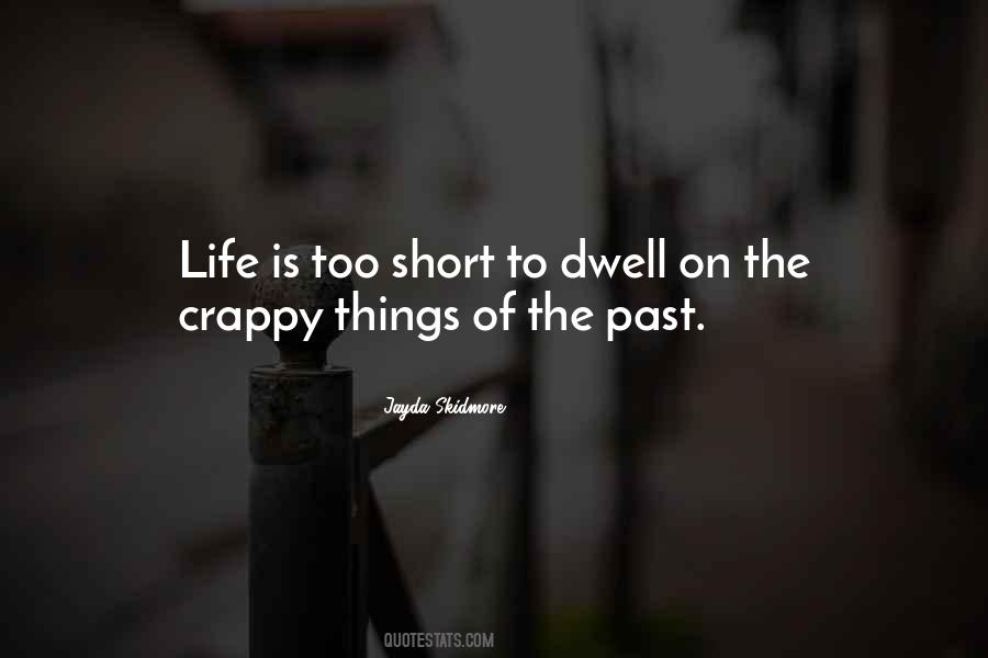 Dwell On The Past Quotes #653373