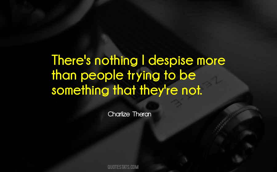Despise People Quotes #1477083