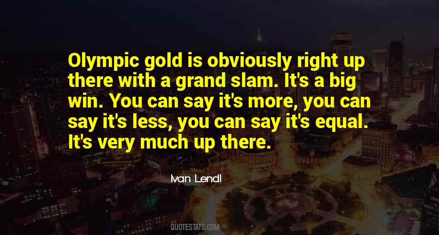 Quotes About Olympic Gold #1038663