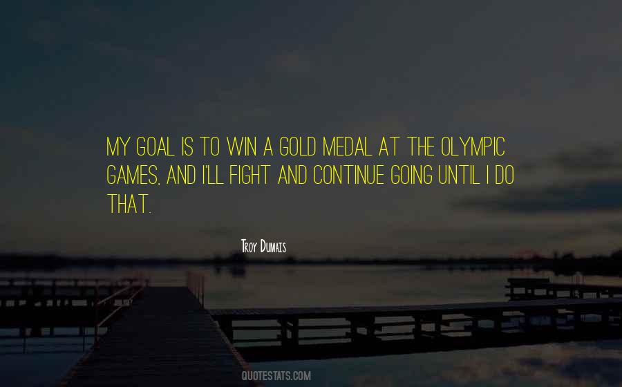 Quotes About Olympic Gold #1195113