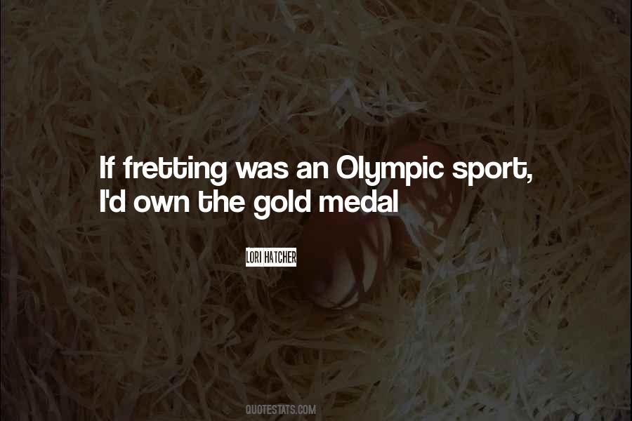 Quotes About Olympic Gold #1208350