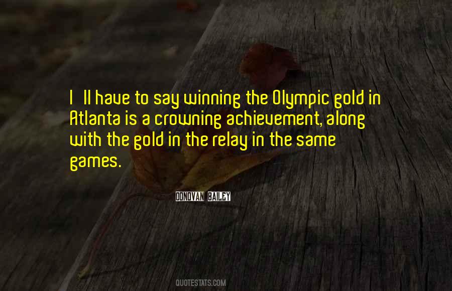 Quotes About Olympic Gold #1816539